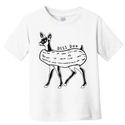 Dill Pickle Dill Doe Toddler T-Shirt