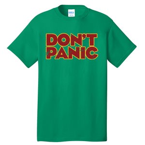 Don&39;t Panic Tall T-Shirt