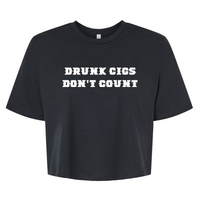 Drunk People Doing Things Drunk Cigs DonT Count Bella+Canvas Jersey Crop Tee