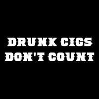 Drunk People Doing Things Drunk Cigs DonT Count Bucket Hat