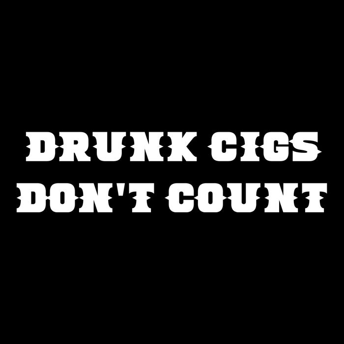 Drunk People Doing Things Drunk Cigs DonT Count Bucket Hat