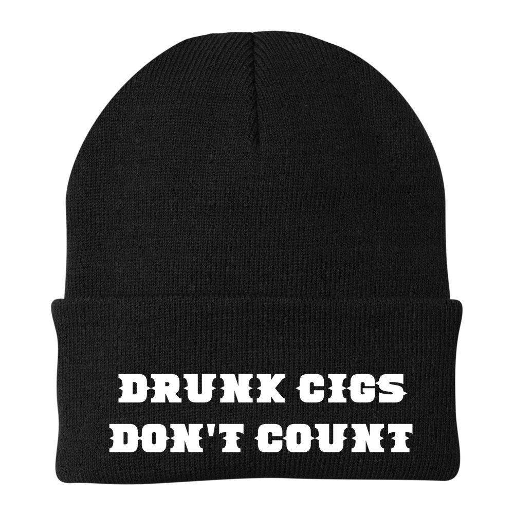 Drunk People Doing Things Drunk Cigs DonT Count Beanie