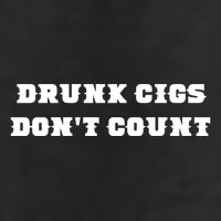Drunk People Doing Things Drunk Cigs DonT Count Hat