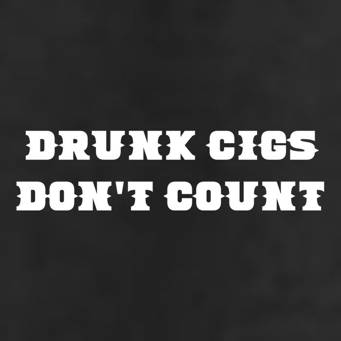 Drunk People Doing Things Drunk Cigs DonT Count Hat