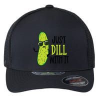 Dill Pickle Dill With It Deal With It Flexfit Unipanel Trucker Cap