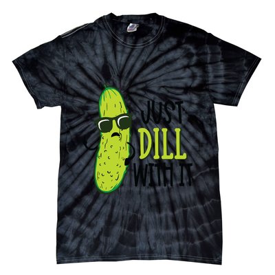 Dill Pickle Dill With It Deal With It Tie-Dye T-Shirt