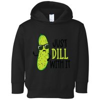 Dill Pickle Dill With It Deal With It Toddler Hoodie