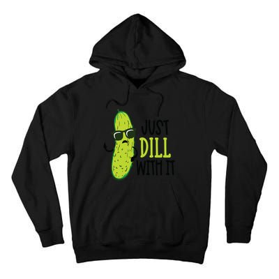 Dill Pickle Dill With It Deal With It Tall Hoodie