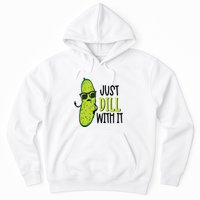 Dill Pickle Dill With It Deal With It Hoodie