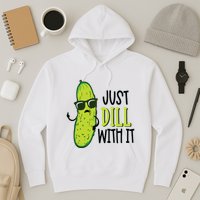 Dill Pickle Dill With It Deal With It Hoodie