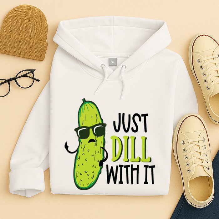 Dill Pickle Dill With It Deal With It Hoodie