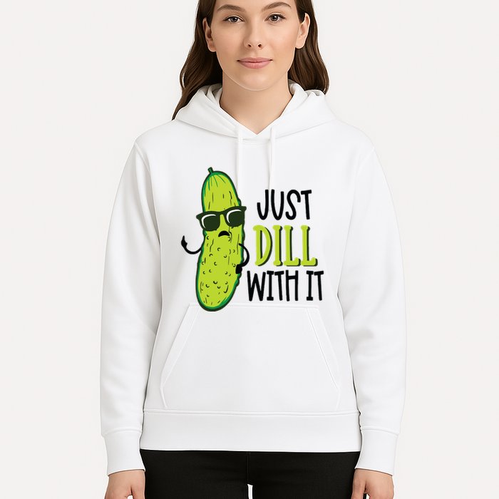 Dill Pickle Dill With It Deal With It Hoodie
