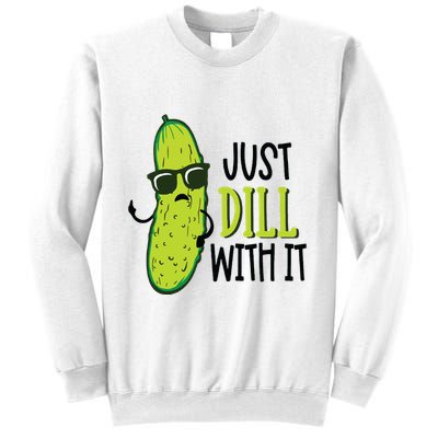 Dill Pickle Dill With It Deal With It Sweatshirt