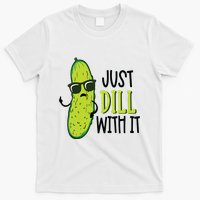 Dill Pickle Dill With It Deal With It T-Shirt