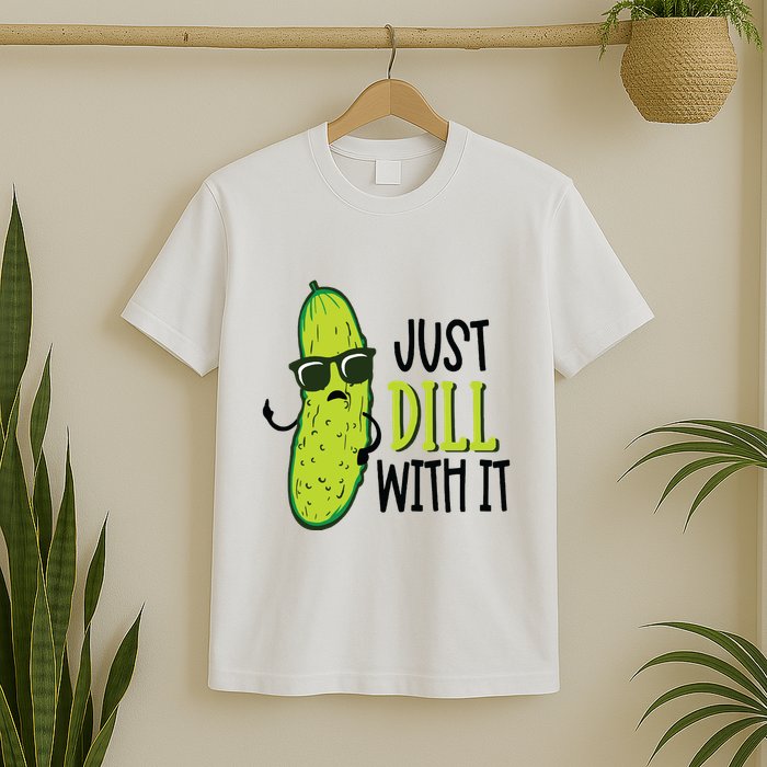 Dill Pickle Dill With It Deal With It T-Shirt