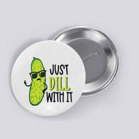 Dill Pickle Dill With It Deal With It Button