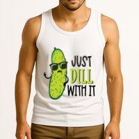 Dill Pickle Dill With It Deal With It Tank Top