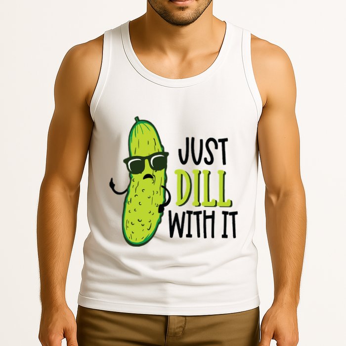 Dill Pickle Dill With It Deal With It Tank Top