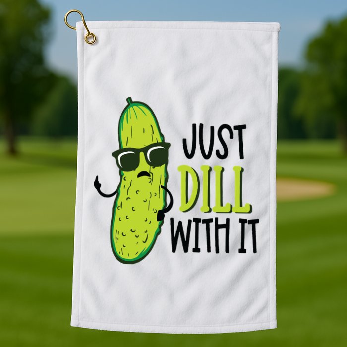 Dill Pickle Dill With It Deal With It Golf Towel