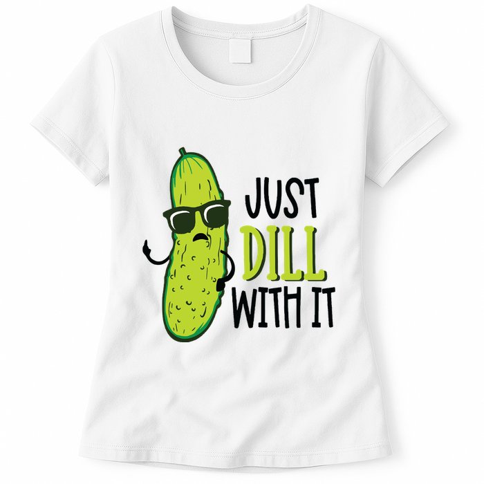 Dill Pickle Dill With It Deal With It Womens T-Shirt