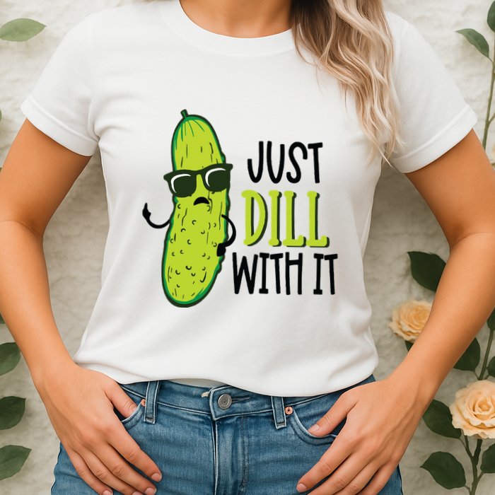 Dill Pickle Dill With It Deal With It Womens T-Shirt
