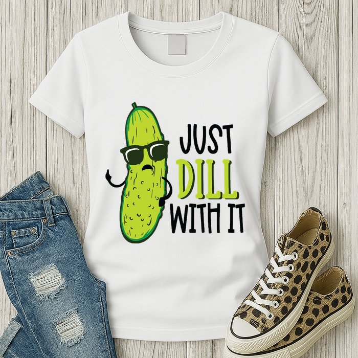Dill Pickle Dill With It Deal With It Womens T-Shirt