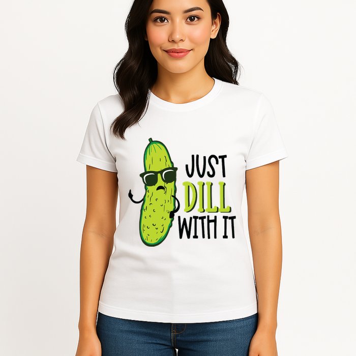 Dill Pickle Dill With It Deal With It Womens T-Shirt