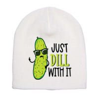 Dill Pickle Dill With It Deal With It Short Acrylic Beanie