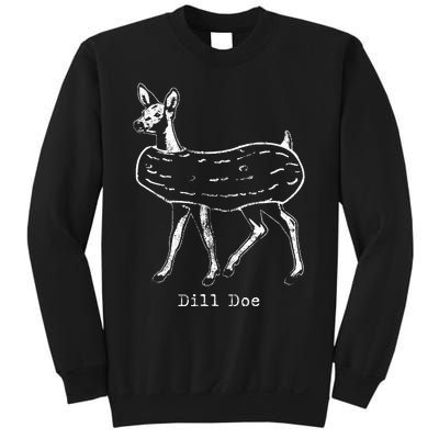 Dill Pickle Dill Doe Funny Sweatshirt