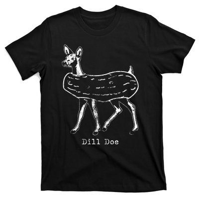 Dill Pickle Dill Doe Funny T-Shirt