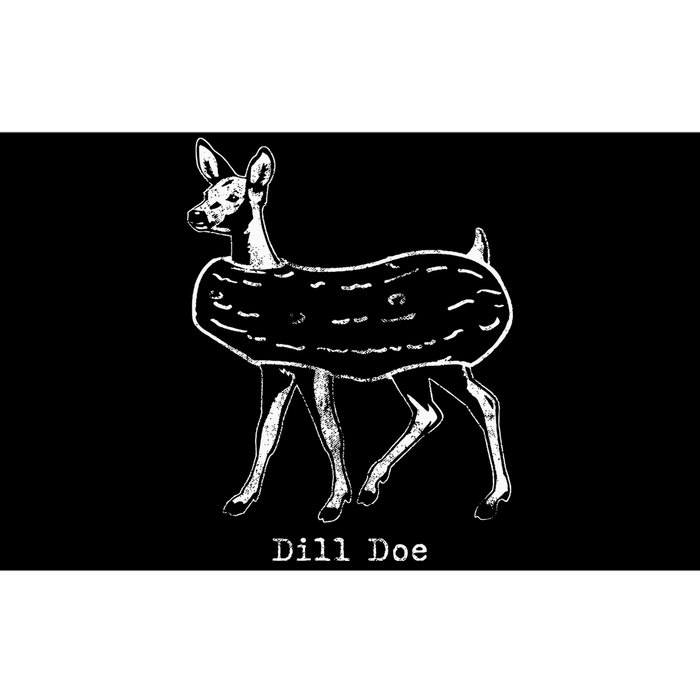 Dill Pickle Dill Doe Funny Bumper Sticker