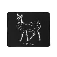 Dill Pickle Dill Doe Funny Mousepad