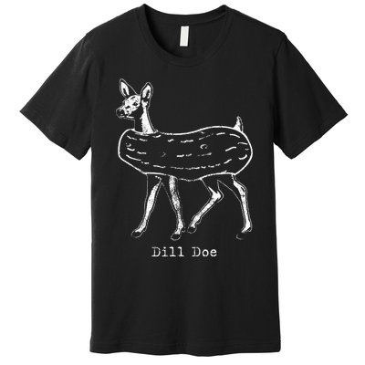 Dill Pickle Dill Doe Funny Premium T-Shirt