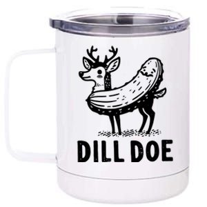 Dill Pickle Dill Doe 12 oz Stainless Steel Tumbler Cup