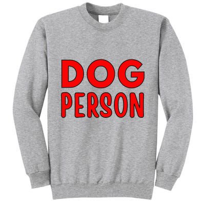 Dog Person Tall Sweatshirt