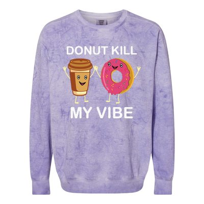 Donut Party Dont Kill My Vibe Colorblast Crewneck Sweatshirt