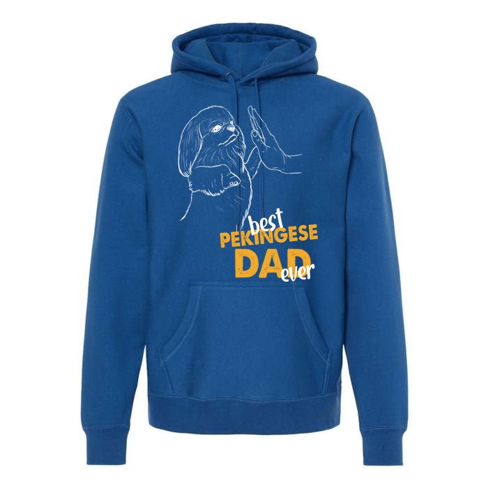 Dog Pekingese Dad Pekingese Best Pekingese Dad Ever Gift Premium Hoodie