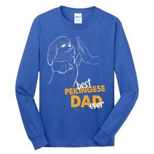 Dog Pekingese Dad Pekingese Best Pekingese Dad Ever Gift Tall Long Sleeve T-Shirt