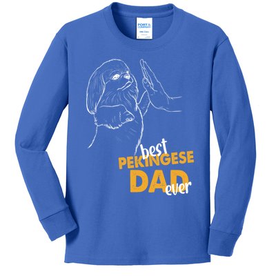 Dog Pekingese Dad Pekingese Best Pekingese Dad Ever Gift Kids Long Sleeve Shirt