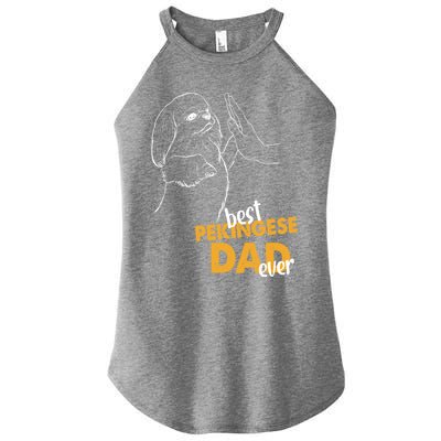 Dog Pekingese Dad Pekingese Best Pekingese Dad Ever Gift Women's Perfect Tri Rocker Tank