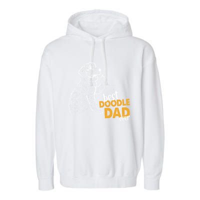 Doodle Papa Doodle Dad Doodle Daddy Best Doodle Dad Ever Great Gift Garment-Dyed Fleece Hoodie