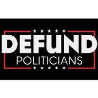 Defund Politicians Bumper Sticker