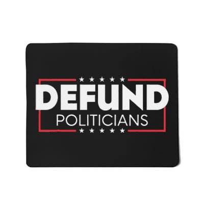 Defund Politicians Mousepad