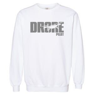 Drone Pilot Drone Operator Drone Life Garment-Dyed Sweatshirt