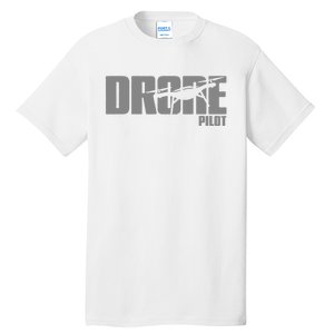 Drone Pilot Drone Operator Drone Life Tall T-Shirt