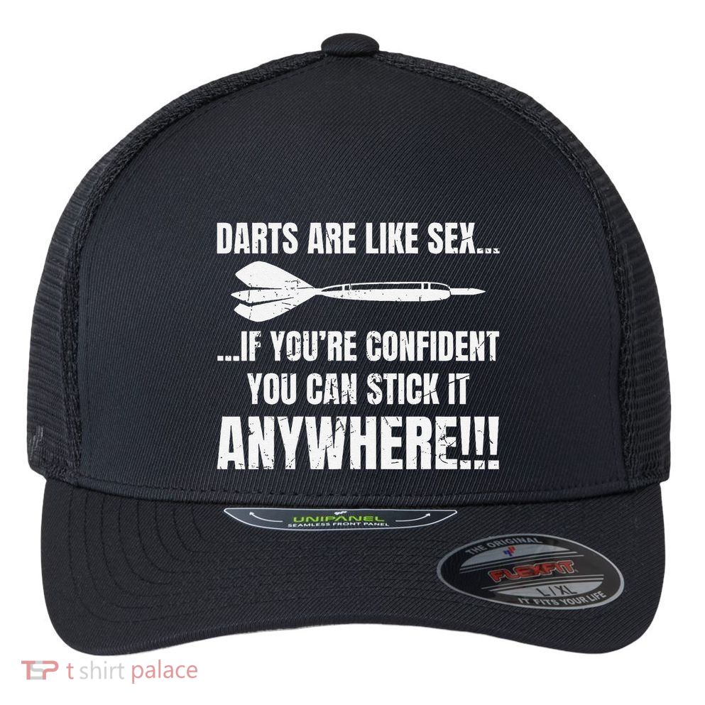 Dart Players Darts Are Like Sex Stick Anywhere Funny Flexfit Unipanel Trucker Cap