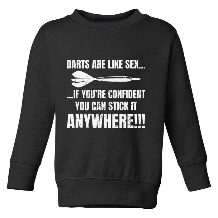 Dart Players Darts Are Like Sex Stick Anywhere Funny Toddler Sweatshirt