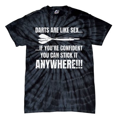 Dart Players Darts Are Like Sex Stick Anywhere Funny Tie-Dye T-Shirt