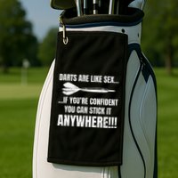 Dart Players Darts Are Like Sex Stick Anywhere Funny Golf Towel