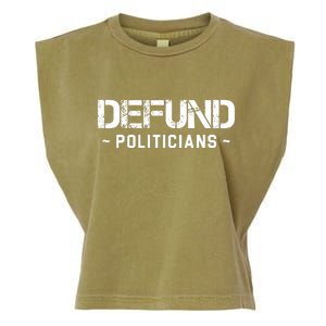 Defund Politicians Defund The Government Garment-Dyed Women's Muscle Tee